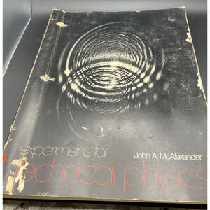 Experiments for Technical Physics John A. McAlexander 1975 Science Lab Book